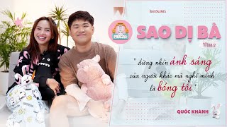 Sao Dị Bà Podcast Mùa 2 15  Đừng nghĩ mình là BÓNG TỐI vì ai cũng cần được TỎA SÁNG  Quốc Khánh [upl. by Einnod]