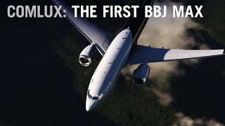 Comlux Completes the First Boeing BBJ Max [upl. by Nazar]