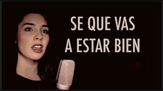 Youre Gonna Be Ok  Brian amp Jenn Johnson Spanish Cover Se Que Vas A Estar Bien  Andrea Perez [upl. by Sande392]