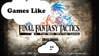 5 Games Like Final Fantasy Tactics [upl. by Imugem]