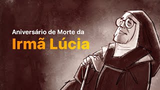 Num dia 13 de fevereiro como hoje morria a Irmã Lúcia… [upl. by Danita458]