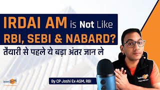 IRDAI AM is Not Like RBI SEBI and NABARD  Know the Major Difference  By CP Joshi Ex AGM RBI [upl. by Brazee]