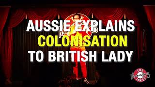 Comedian Explains Colonisation To British Lady  Daniel Muggleton [upl. by Berwick]