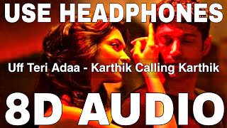 Uff Teri Adaa 8D Audio  Karthik Calling Karthik  Farhan Akhtar Deepika Padukone [upl. by Magnum]