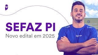 Concurso SEFAZ PI Novo edital em 2025 [upl. by Azilef]