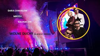 Meskie Granie  DARIA ZAWIAŁOW amp MROZU amp KACPERCZYK  Wolne Duchy DANNY Remix Official Video [upl. by Azerila]