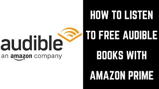 How to Listen to Free Audible Books with Amazon Prime [upl. by Mundford769]