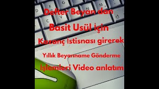 Basit Usül Yıllık Beyanname Nasıl HazırlanırBasit Usül Kazanç İstisnası Nasıl Girilir Defter Beyan [upl. by Lemuelah]