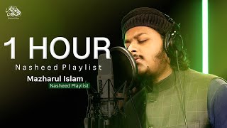 1 Hour Nasheed Playlist  Mazharul Islam  New Beautiful Nasheed 2024 [upl. by Sami]