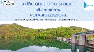 Dallacquedotto storico alla moderna potabilizzazione Giorgio Temporelli per Joy srl [upl. by Anayrb]