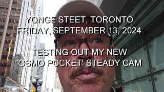 Yonge Street Toronto  Friday September 13th 2024 Testing Out My Osmo Pocket Steady Cam [upl. by Acinoj875]