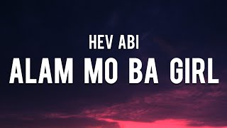 Hev Abi  Alam Mo Ba Girl Lyrics quotdi ka nagrereply di mo pa ko maconfirmquot [upl. by Au]