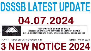 DSSSB LATEST UPDATE 04072024  DSSSB 3 NEW NOTICE 2024 [upl. by Lirba]