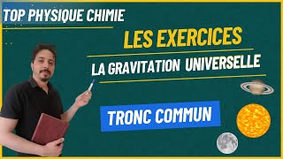 exercices  la gravitation universelle tronc commun série 1 [upl. by Aanas]