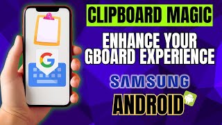 How to Enable and Use Clipboard Features on Gboard  Android or Samsung Galaxy [upl. by Kemme]