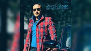 ZACARIAS FERREIRA QUEDATE COMINGO ALBUM 2011 HD [upl. by Pinto913]