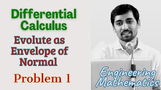 Evolute as envelope of Normal Problem 1  Differential Calculus  Engineering Maths [upl. by Forlini]