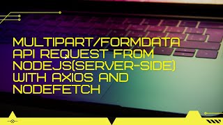 Nodejs Sending Multipartformdata from server sidebackend using axios and nodefetch [upl. by Hakvir745]