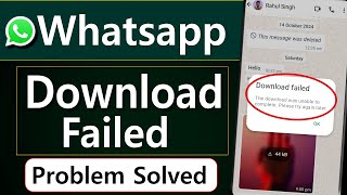 How to fix whatsapp Download Failed  Whatsapp Photo video Download failed Problem Solved [upl. by Harriott]