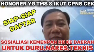 HONORER YG TMS amp IKUT CPNS SIAPSIAP SOSIALISASI KEMENPAN KEPADA DAERAH UNTUK PENGANGKATAN ASN [upl. by Nebra]