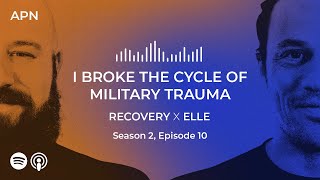 I Broke the Cycle of Military Trauma Recovery x Elle [upl. by Alemap]