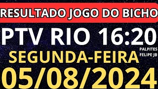 Resultado jogo do bicho ptv rio ao vivo 1620 horas hoje ao vivo 05082024  Segunda [upl. by Brok]