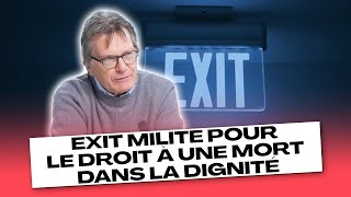 Exit milite pour le droit à une mort dans la dignité [upl. by Nevet]