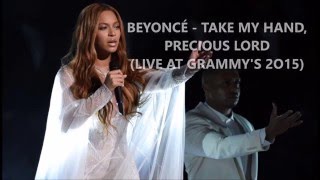 Beyoncé  Take My Hand Precious Lord GRAMMYS 2015 Lyrics [upl. by Aissac]