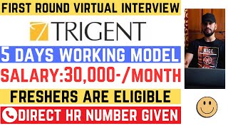 Trigent First Round Virtual Interview 2024  Salary30000Month  5 Days Working  Freshers Jobs [upl. by Hoopen]