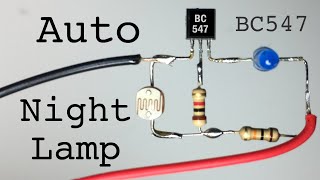 How To Make Simple Automatic Night Lamp With BC547 Transistor LED Night Light LDR Project [upl. by Rentsch]