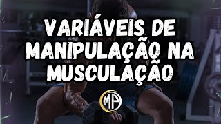 APRENDA A MANIPULAR AS VARIÃVEIS DE TREINAMENTO NA MUSCULAÃ‡ÃƒO [upl. by Nawk]