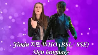 Jimin 지민 WHO BSL SSE sign language [upl. by Akemal]