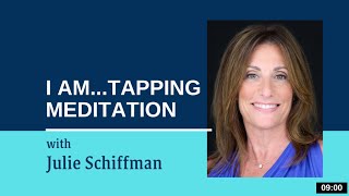 I AM A Powerful Tapping Meditation EFT Tapping with Julie Schiffman [upl. by Holzman]