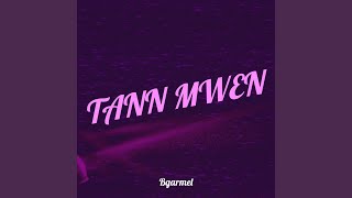 Tann Mwen [upl. by Egas]