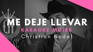 Me Deje Llevar  Christian Nodal  Karaoke Acustico Piano  Tono Mujer  Leo Mart Karaoke [upl. by Hercule]