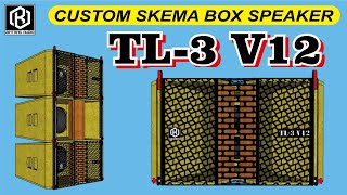 SKEMA BOX SPEAKER  CUSTOM TL3 V12  SPEAKER 12inchi [upl. by Leaffar]