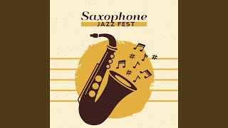 Saxophone Jazz Fest [upl. by Thetisa587]