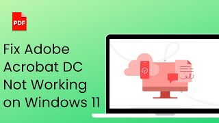 How to Fix Adobe Acrobat DC Not Working on Windows 11 [upl. by Hnirt948]