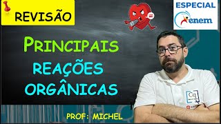 PRINCIPAIS REAÇÕES ORGÂNICAS PARA O ENEM [upl. by Ahsenwahs934]