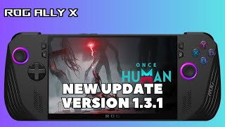 Asus Rog Ally X  Once Human Gameplay l FSR l 900p l New Update Version 131 [upl. by Swords]