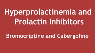 Hyperprolactinemia and Prolactin Inhibitors Bromocriptine and Cabergoline ENGLISH  Dr Shikha [upl. by Ado879]