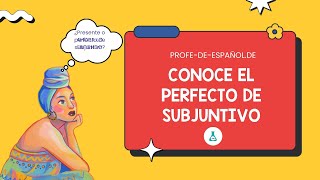 CONOCE EL PERFECTO DE SUBJUNTIVO [upl. by Cirdek176]