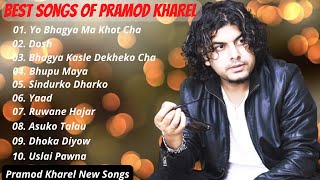 Best Song Of Pramod Kharel Pramod Kharel New Songs JUKEBOX Pramod Kharel Songs Collection [upl. by Im]