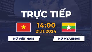 🔴 Nữ Việt Nam vs Nữ Myanmar  Chung Kết Siêu Nghẹt Thở [upl. by Chatterjee113]