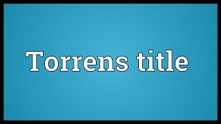 Torrens title Meaning [upl. by Aicinad]