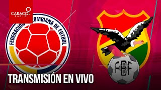 EN VIVO Colombia Vs Bolivia  Eliminatorias Sudamericanas rumbo a Catar 2022  Caracol Radio [upl. by Arrotal]