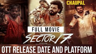 Sector 17 OTT Release DateChaupalOTT Sector 17 OTT Par Kab Aayegi  Sector 17 Full Movie download [upl. by Ellekim]