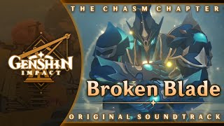 Broken Blade  Genshin Impact Original Soundtrack The Chasm Chapter [upl. by Theron]