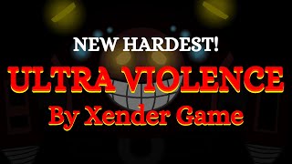 NEW HARDEST Ultra Violence Demon By Xender Game  Geometry Dash 22 [upl. by Demha361]