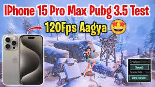 IPhone 15 Pro Max 120Fps Pubg 35 Update Test  Pubg 35 120Fps Test In IPhone 15 Pro Max  Bgmi 35 [upl. by Jaine]